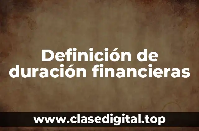 Definición de duración financieras