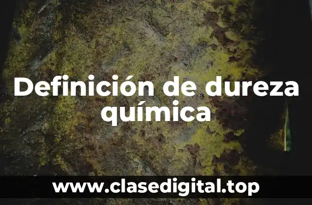 Definición de dureza química