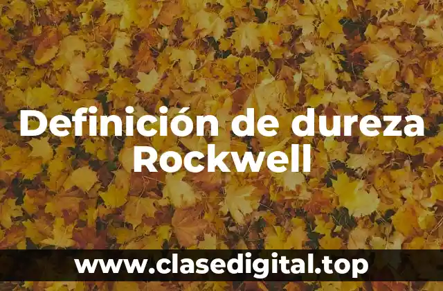 Definición de dureza Rockwell