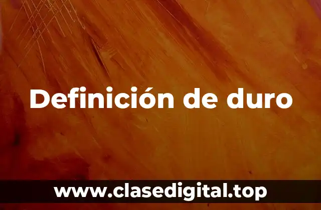 Definición de duro