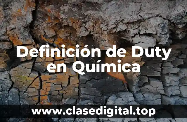 Definición de Duty en Química