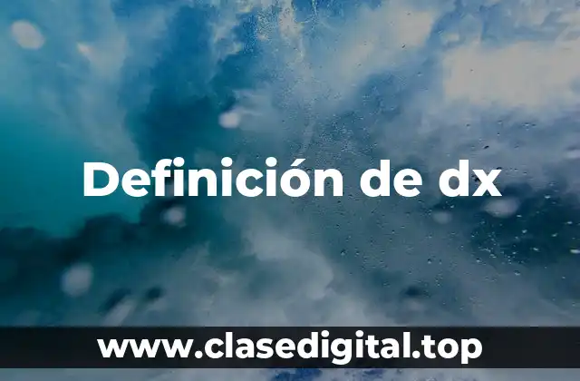 Definición de dx