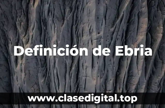 Definición de Ebria