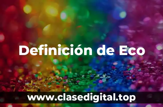 Definición técnica de Eco