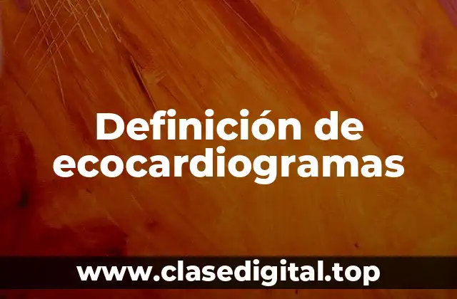 Definición de ecocardiogramas