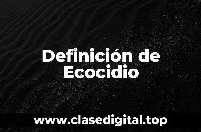 Definición de Ecocidio