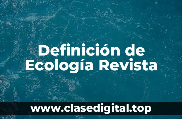 Definición de Ecología Revista