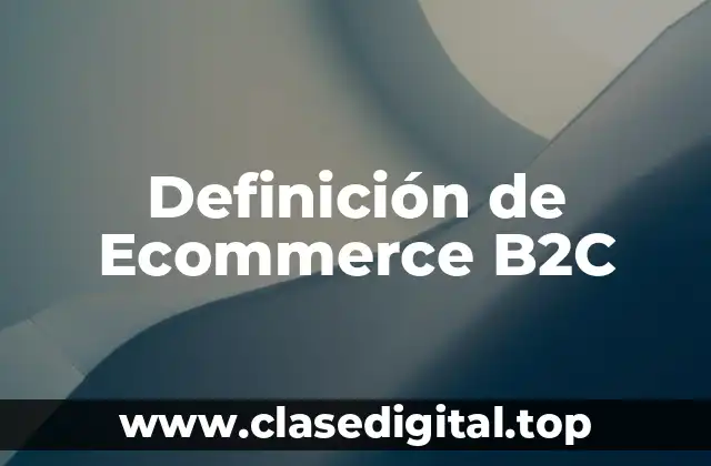 Definición de Ecommerce B2C