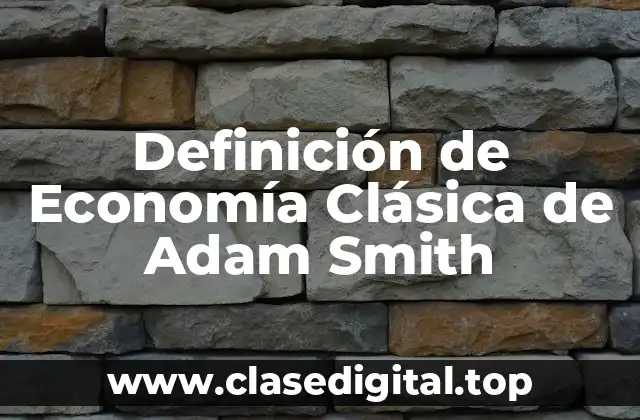 Definición de Economía Clásica de Adam Smith