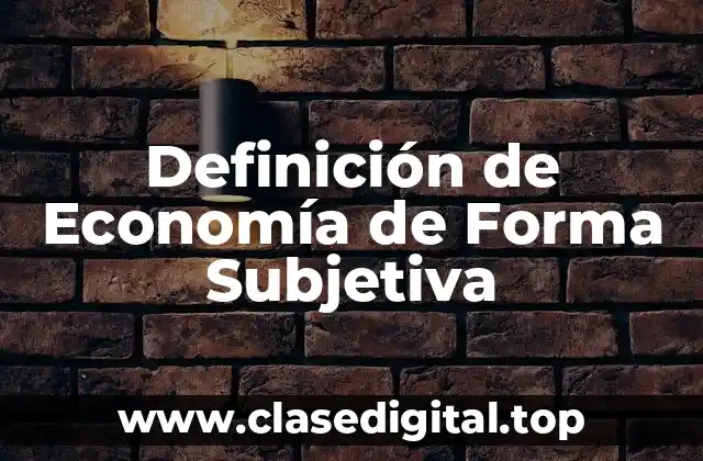 Definición técnica de Economía de Forma Subjetiva