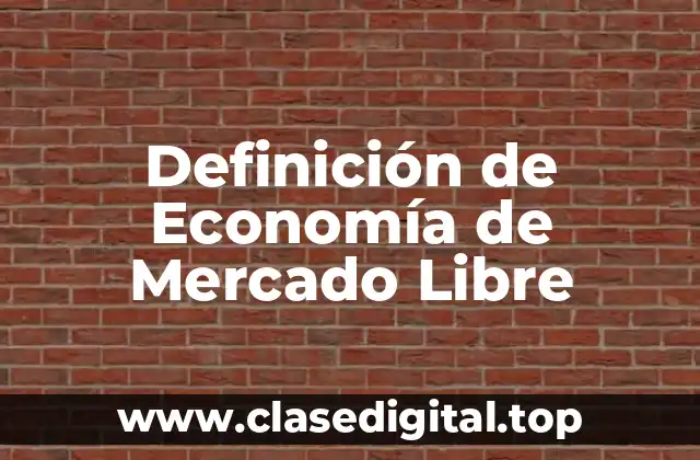 Definición de Economía de Mercado Libre