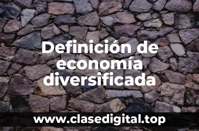 Definición de economía diversificada