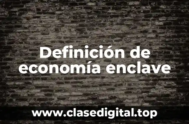 Definición de economía enclave