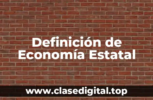 Definición de Economía Estatal