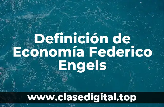Definición de Economía Federico Engels