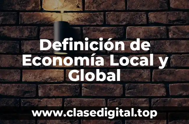 Definición de Economía Local y Global