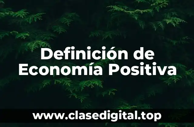 Definición de Economía Positiva