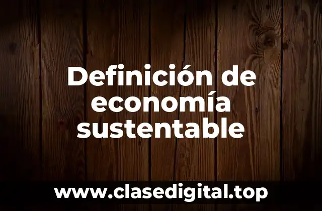 Ejemplos de economía sustentable