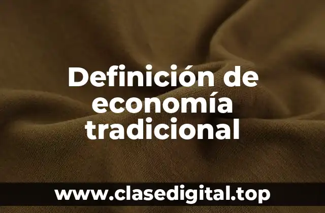 Definición de economía tradicional