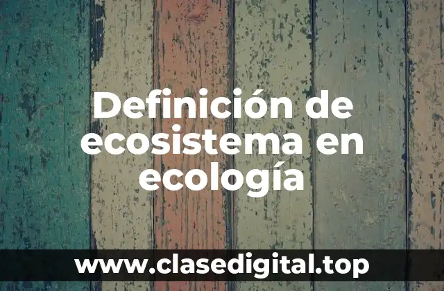 Definición técnica de ecosistema