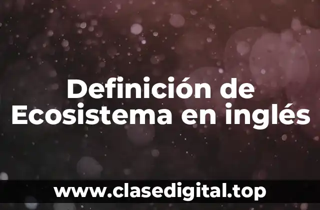 Definición de Ecosistema en inglés
