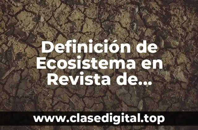 Definición de Ecosistema en Revista de Divulgación Científica