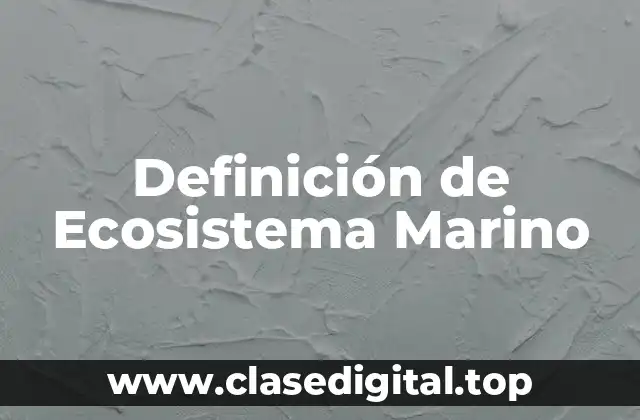 Definición de Ecosistema Marino