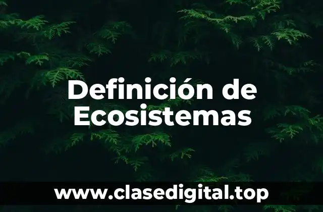 Ejemplos de Ecosistemas