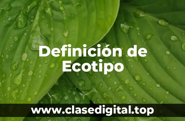 Definición técnica de Ecotipo