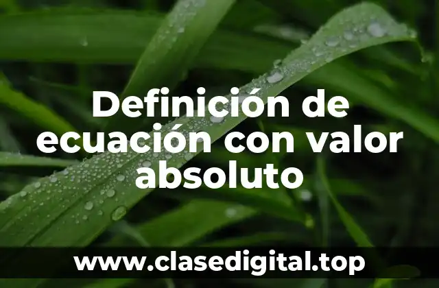 Definición de ecuación con valor absoluto