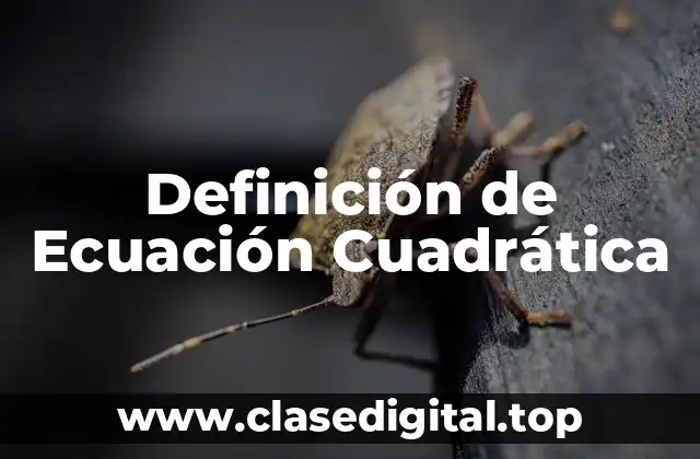 Definición de Ecuación Cuadrática