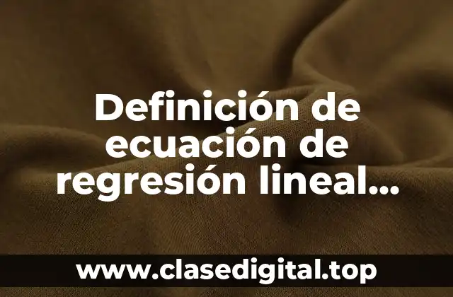 Definición de ecuación de regresión lineal estimada