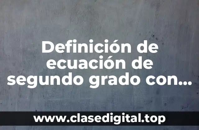 Definición de ecuación de segundo grado con dos variables