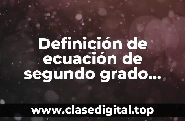 Definición técnica de ecuación de segundo grado incompleta