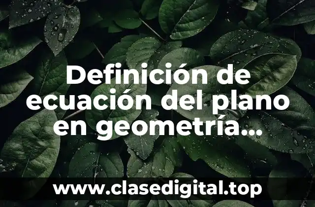 Definición de ecuación del plano en geometría analítica