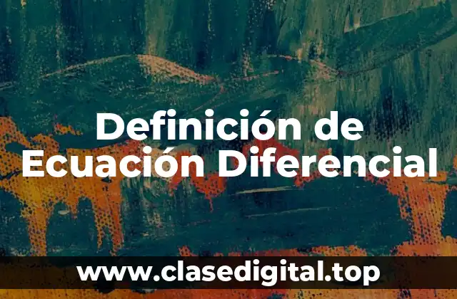 Definición de Ecuación Diferencial