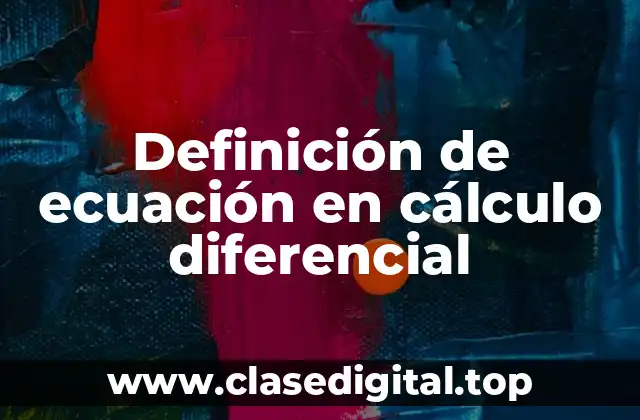 Definición de ecuación en cálculo diferencial