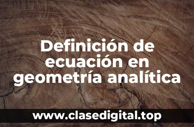 Definición de ecuación en geometría analítica