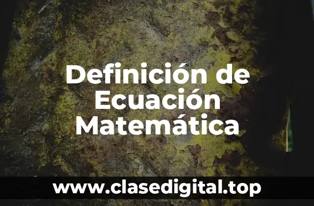 Definición de Ecuación Matemática