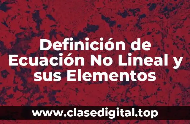 Definición de Ecuación No Lineal y sus Elementos