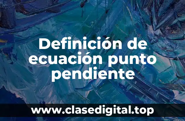 Definición de ecuación punto pendiente