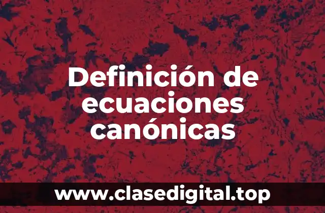Definición de ecuaciones canónicas