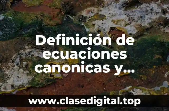 Definición de ecuaciones canonicas y generales