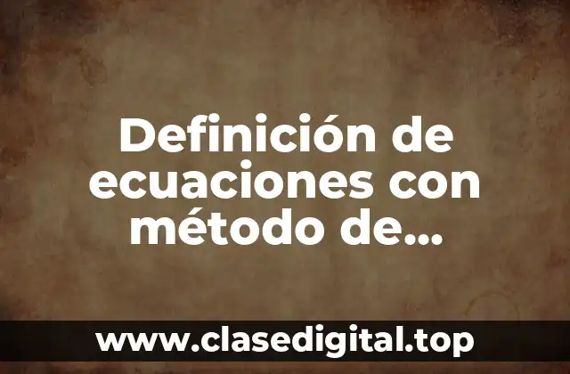 Definición de ecuaciones con método de sustitución resueltos