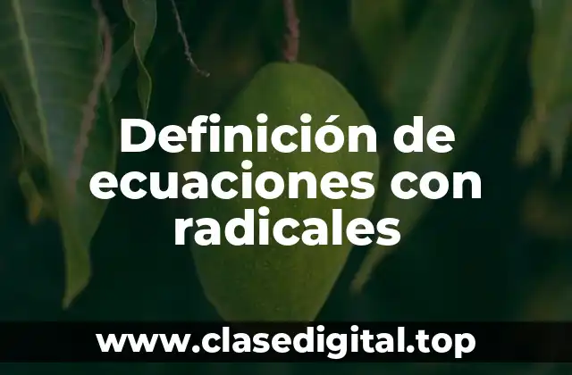 Definición de ecuaciones con radicales