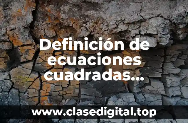 Definición de ecuaciones cuadradas incompletas