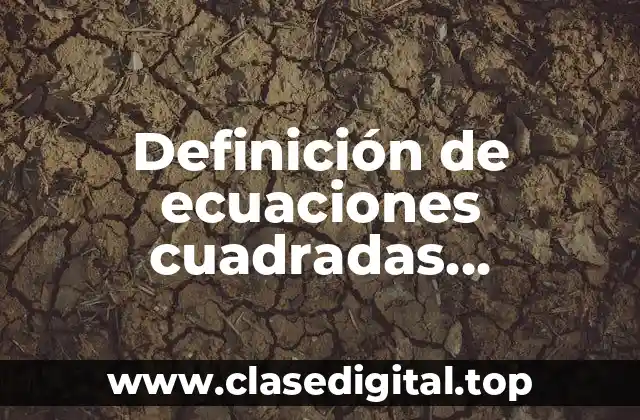 Ejemplos de ecuaciones cuadradas incompletas mixtas por factorización