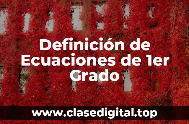 Definición de Ecuaciones de 1er Grado