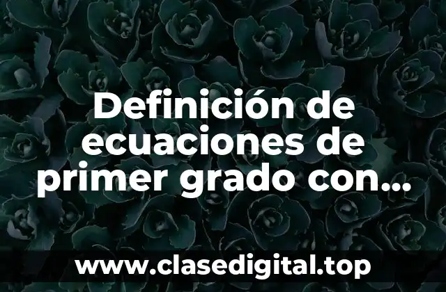 Definición de ecuaciones de primer grado con fracciones