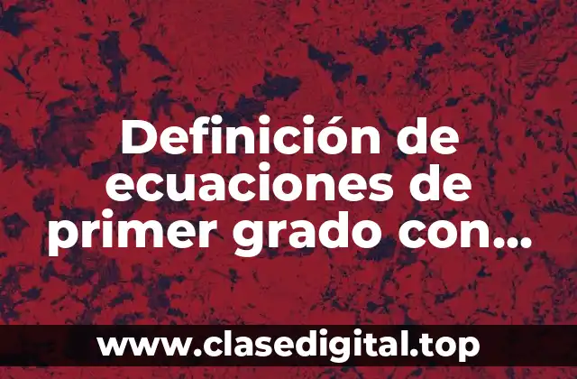 Ejemplos de ecuaciones de primer grado con una variable